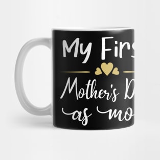 My First Mothers day As A Mom Funny pregnancy baby Mothers Day Mug